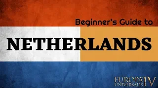 EU4 Beginner's Guide to Netherlands | Holland | Je Maintiendrai Tutorial