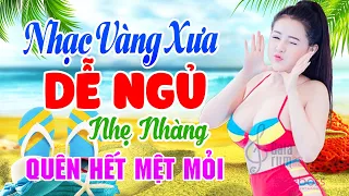 LK Nhạc Vàng Xưa TOÀN BÀI HAY GÂY NGHIỆN ►Nghe Thử Một Lần Đảm Bảo CỰC ÊM TAI Thư Giãn Từng PhútGiây