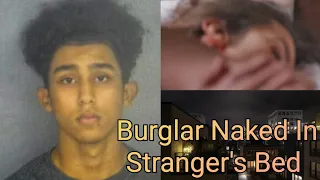 Burglar got naked and climbed into stranger's bed