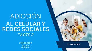 Adicción al celular y redes sociales / Parte 2