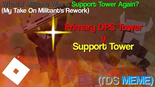 What If Militant Got A Different Rework - Tower Defense Simulator Animation (TDS MEME)