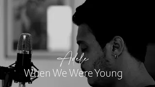 Adele - When We Were Young ( Cover )