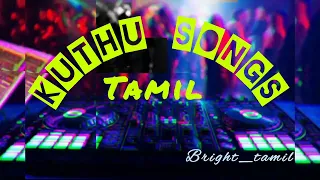 KUTHU SONGS TAMIL /#vibingsongs #bright_tamil