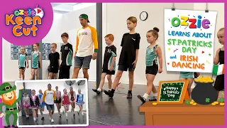 Irish Dancing For Kids | Learn About St.Patrick’s Day & Irish Culture With Ozzie | Keen Cut