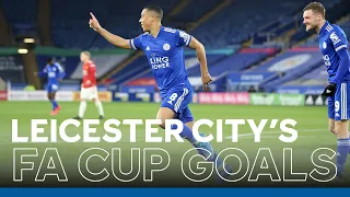 Leicester City's FA Cup Goals So Far | 2020/21