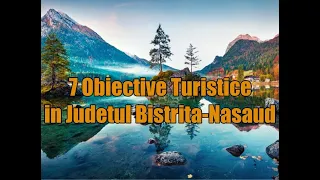 Obiective turistice in Judetul Bistrita-Nasaud.