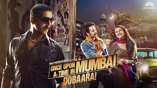 Once Upon A Time In Mumbaai Dobaara FULL MOVIE HD | Akshay Kumar | Imran Khan | Sonakshi Sinha