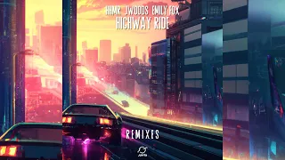 HHMR & JWoods feat. Emily Fox - Highway Ride (Newman Extended Remix)