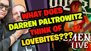 What does DARREN PALTROWITZ think of LOVEBITES?