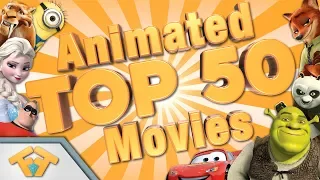 Top 50 | Highest-Grossing Animated Movies