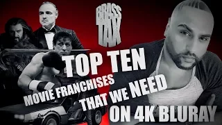 Top Ten Movie Franchises We NEED on 4k Bluray!