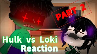 💚 Hulk vs Loki 💚 [+PART 2+] ✨[ React to Puny God & lifting thor's hammer ]✨#gachaclub💙 #hulkvsloki