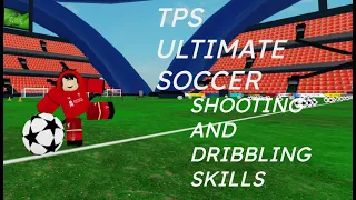 Tps Ultimate Soccer Shooting and dribbling Skills!