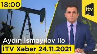 İTV Xəbər - 24.11.2021 (18:00)