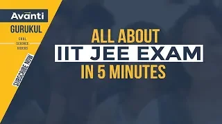 All about IIT JEE exam in 5 minutes