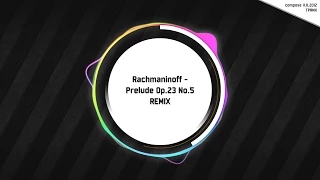 [TPRMX] Rachmaninoff - Prelude Op.23 No.5 REMIX