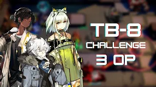 [Arknights] TB-8 CM | 3 Op Clear