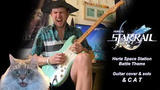 Star Rail - Herta Space Station Battle Theme Guitar cover & solo & CAT - Honkai - Multiverse Vistas