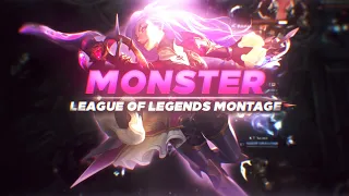 Monster | League of Legends Montage