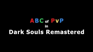 ABC of PvP in Dark Souls Remastered