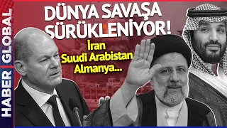 İran ve Suudi Arabistan Savaşa El Attı, Almanya Derhal Harekete Geçti!