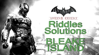 Batman: Arkham Knight - Bleake Island - All Riddle Solutions