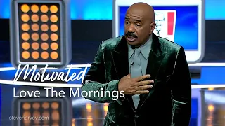 Love The Mornings | Motivational Talks With Steve Harvey #Motivated