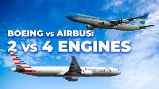 The Airbus & Boeing Battle Between 2 & 4 Engined Jets