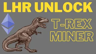 T Rex Miner LHR Unlock