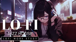 LoFi Work Study || Lo-Fi Jazz House 📖🖊️ for Study, for Work,