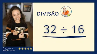 “32/16" "32:16" "32 dividido por 16" “32÷16”  Como fazer divisão com 2 algarismos no divisor?