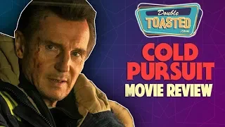 COLD PURSUIT MOVIE REVIEW - Double Toasted Reviews