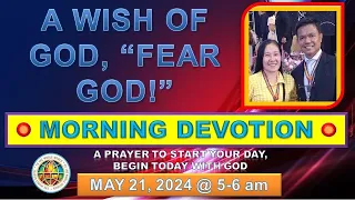 "A WISH OF GOD, FEAR GOD!"  MORNING PRAYER DEVOTION / MAY  21, 2024