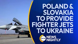 Poland & Slovakia Will Be First NATO Nations to Provide Fighter Jets to Ukraine | EWTN News Nightly