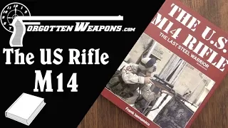 Book Review: The US Rifle M14 - The Last Steel Warrior