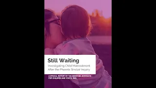 Report Launch - Still Waiting: Investigating Child Maltreatment after the Phoenix Sinclair Inquiry