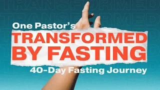 EXPLOSIVE 40 Day Fast—One Pastor's Fasting Journey (a must watch)