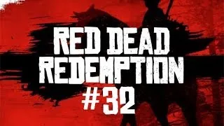 Red Dead Redemption part 32 - Mission Time