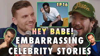 Embarrassing Celebrity Stories | Sal & Chris Present: Hey Babe! | EP 16