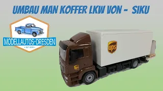 #46 MAN Koffer LKW von Siku Umbau nach Kundenwunsch Kommentar auf deutsch