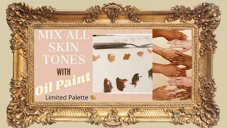 How To: Mix All Skin Tones w/ Oil Paint & Limited Palette