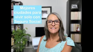 Mejores lugares donde vivir si su único ingreso es del Seguro Social