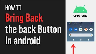 How To Bring Back The Android Back Button [2022]