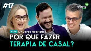 Terapia de casal, fé, vida matrimonial e filhos | Ep. #17 | com Dr. Jorge Rodrigues