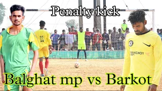 Best penalty kick/ Balghat mp VS Barkot/ Laida Football 2022