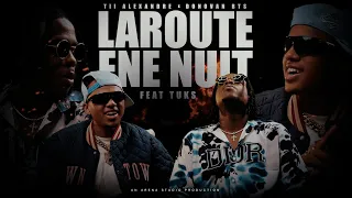 Donovan bts & Tii Alexandre ft. TUKS - Laroute Ene Nuit (Official Music Video)