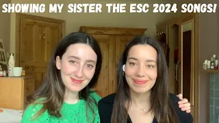 EUROVISION 2024 - SHOWING MY SISTER ALL 36 SONGS (FIRST REACTION)
