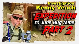 Kenny Veach Investigation | June Bug Mine Expedition 2