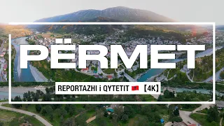 Përmet, Albania - Reportazhi i Qytetit të Permetit 😍 🇦🇱【4K】(English Subtitles)