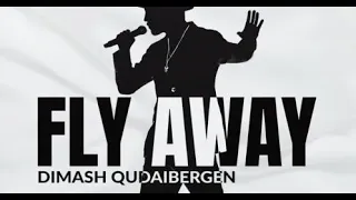 Fly Away by Dimash Qudaibergen (Lyrics)